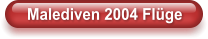 Malediven 2004 Flüge