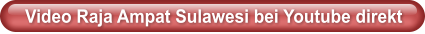 Video Raja Ampat Sulawesi bei Youtube direkt
