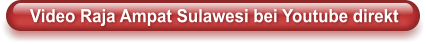 Video Raja Ampat Sulawesi bei Youtube direkt