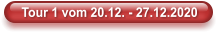 Tour 1 vom 20.12. - 27.12.2020