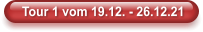 Tour 1 vom 19.12. - 26.12.21