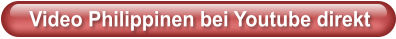 Video Philippinen bei Youtube direkt
