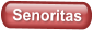 Senoritas