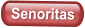 Senoritas
