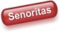 Senoritas